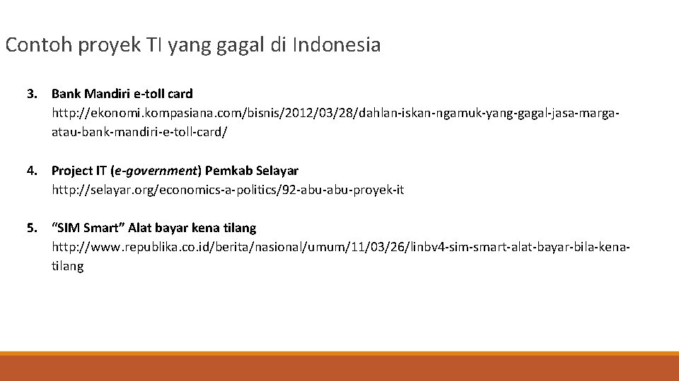  Contoh proyek TI yang gagal di Indonesia 3. Bank Mandiri e-toll card http: