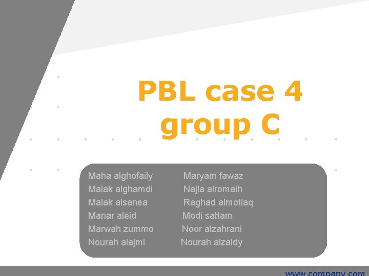 PBL case 4 group C Maha alghofaily Malak alghamdi Malak alsanea Manar aleid Marwah