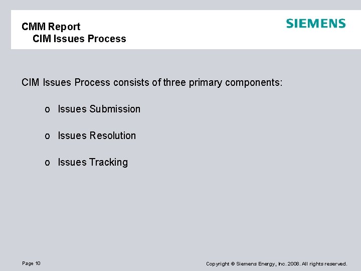 CMM Report CIM Issues Process consists of three primary components: o Issues Submission o