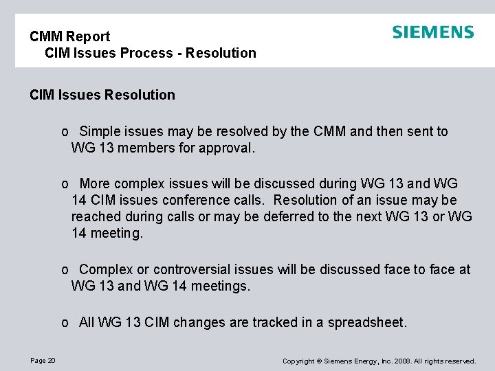 CMM Report CIM Issues Process - Resolution CIM Issues Resolution o Simple issues may