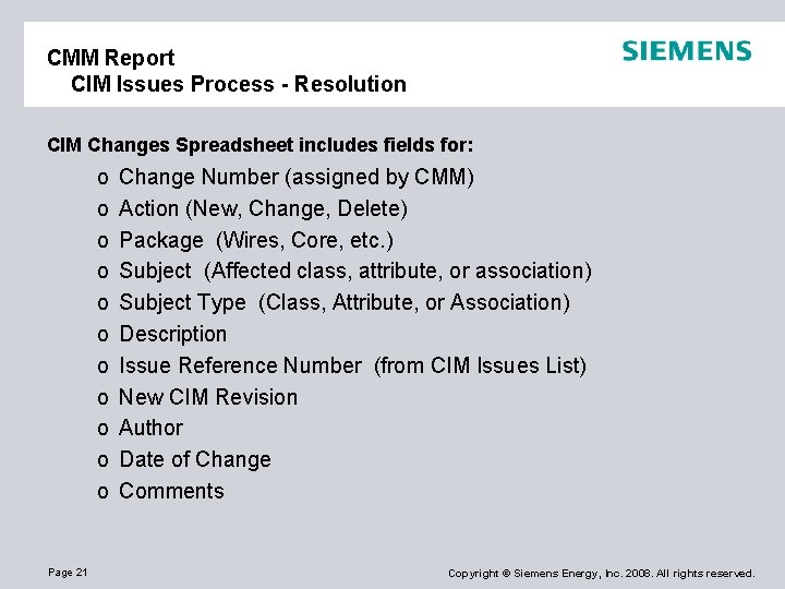CMM Report CIM Issues Process - Resolution CIM Changes Spreadsheet includes fields for: o