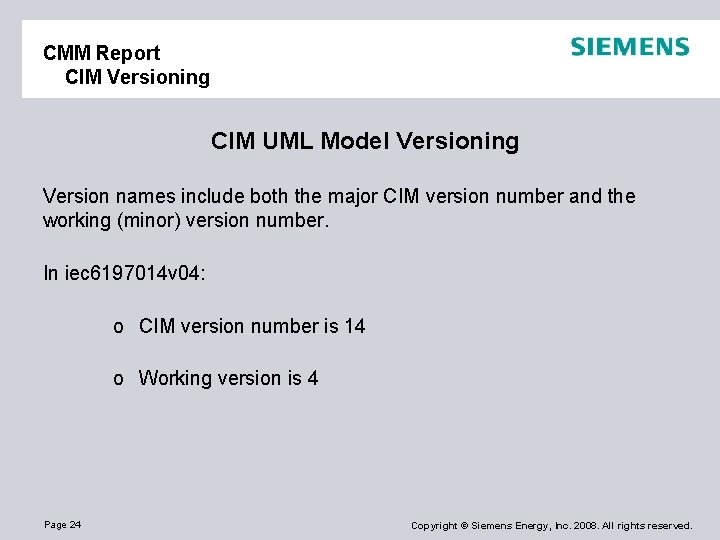 CMM Report CIM Versioning CIM UML Model Versioning Version names include both the major