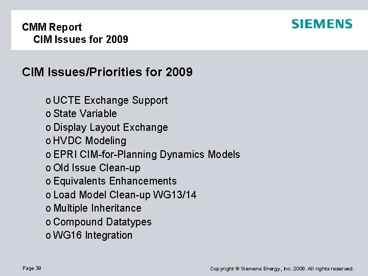 CMM Report CIM Issues for 2009 CIM Issues/Priorities for 2009 o UCTE Exchange Support