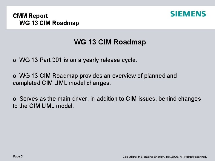 CMM Report WG 13 CIM Roadmap o WG 13 Part 301 is on a