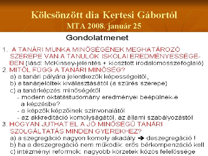 Kölcsönzött dia Kertesi Gábortól MTA 2008. január 25 Kölcsönzött dia Kertesi Gábortól MTA 2008. január 25