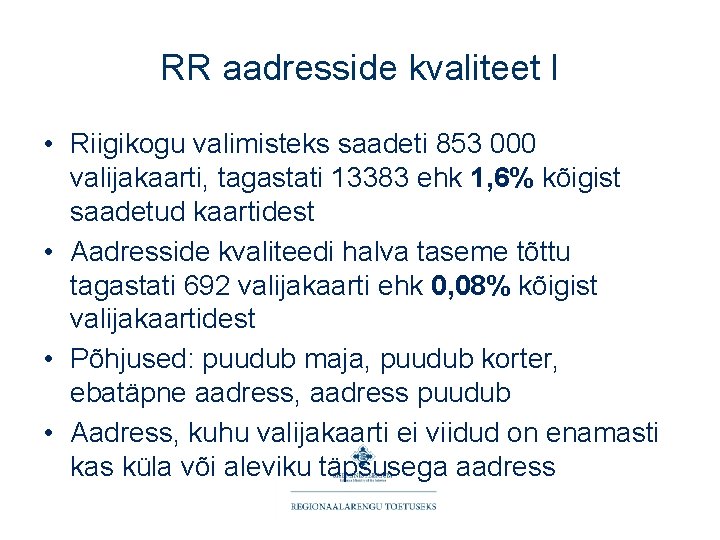 RR aadresside kvaliteet I • Riigikogu valimisteks saadeti 853 000 valijakaarti, tagastati 13383 ehk