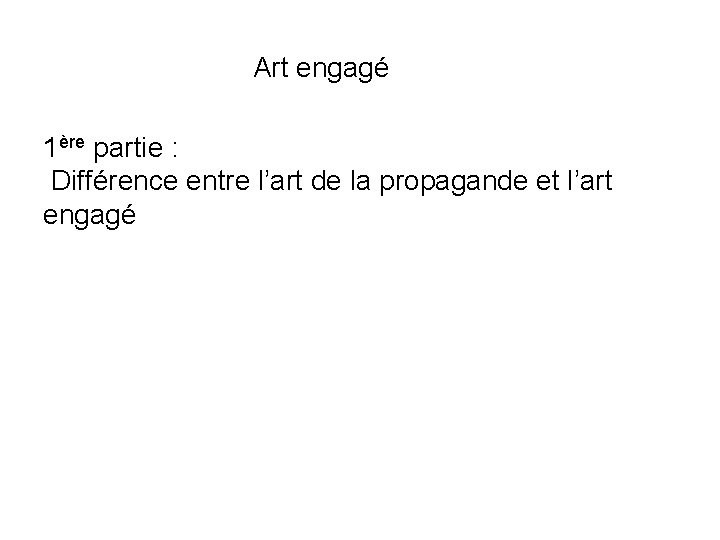  Art engagé 1ère partie : Différence entre l’art de la propagande et l’art