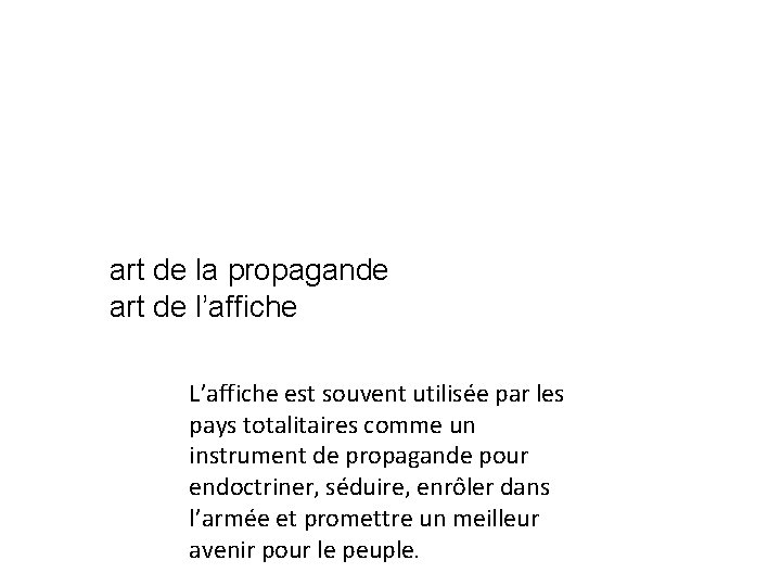 art de la propagande art de l’affiche L’affiche est souvent utilisée par les pays