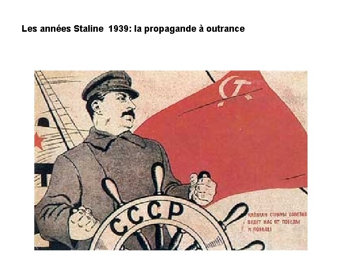 Les années Staline 1939: la propagande à outrance 