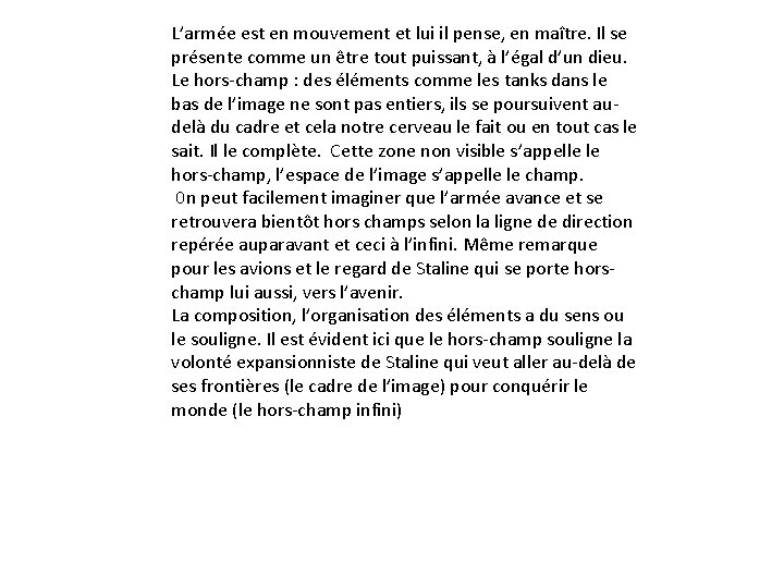 L’armée est en mouvement et lui il pense, en maître. Il se présente comme