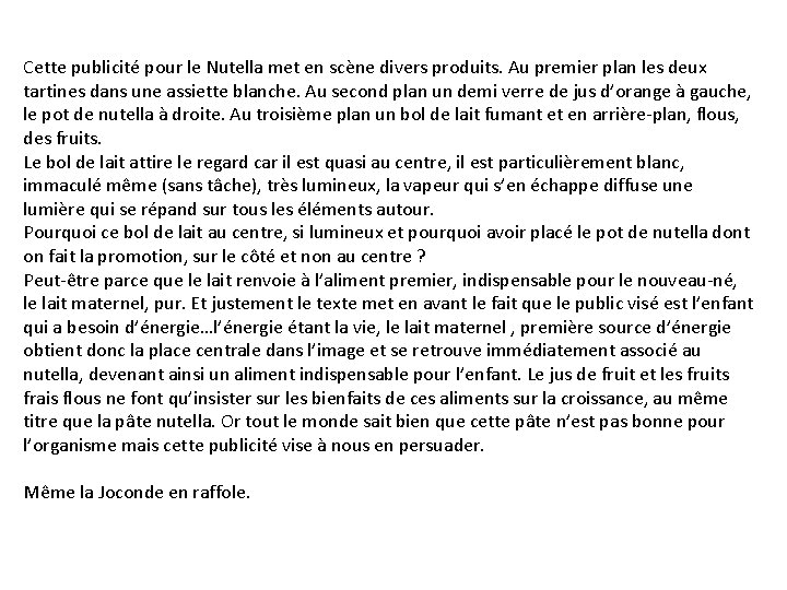 Cette publicité pour le Nutella met en scène divers produits. Au premier plan les