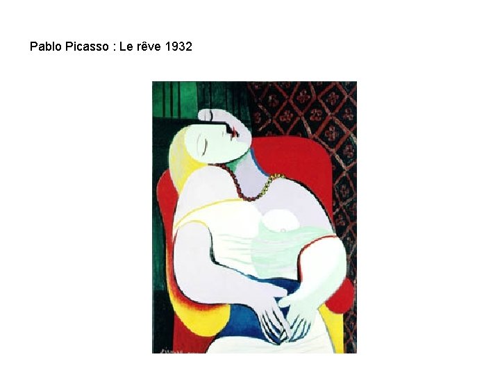 Pablo Picasso : Le rêve 1932 