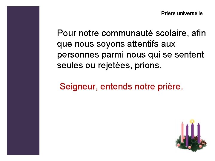 Prière universelle Pour notre communauté scolaire, afin que nous soyons attentifs aux personnes parmi