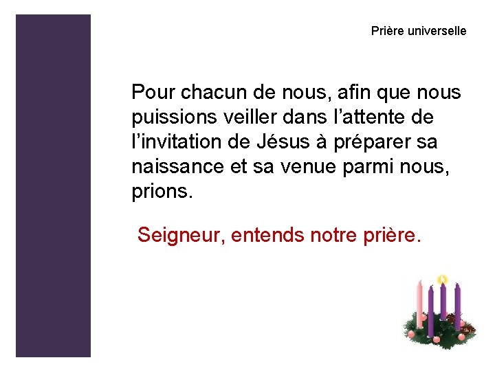 Prière universelle Pour chacun de nous, afin que nous puissions veiller dans l’attente de