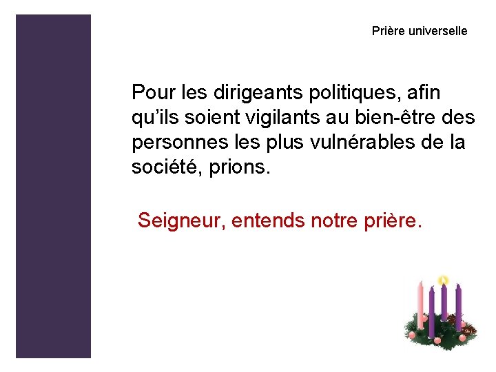 Prière universelle Pour les dirigeants politiques, afin qu’ils soient vigilants au bien-être des personnes