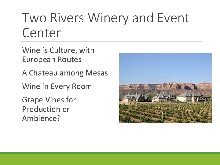 Two Rivers Winery and Event Center Wine is Culture, with European Routes A Chateau