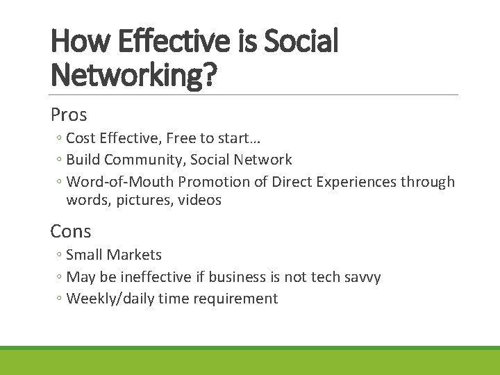 How Effective is Social Networking? Pros ◦ Cost Effective, Free to start… ◦ Build