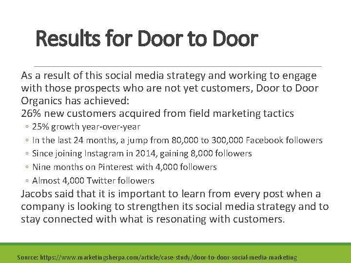 Results for Door to Door As a result of this social media strategy and