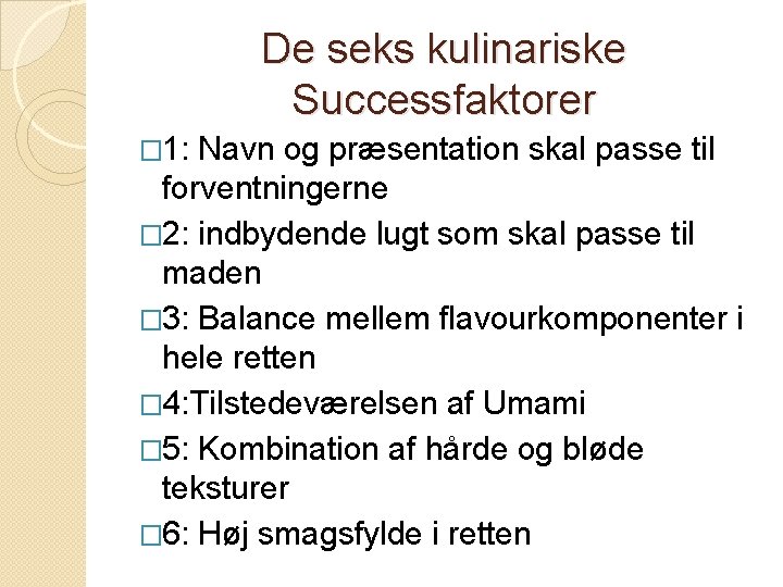 De seks kulinariske Successfaktorer � 1: Navn og præsentation skal passe til forventningerne �