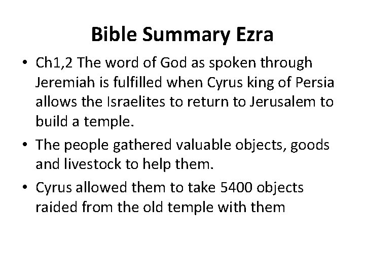 Bible Summary Ezra • Ch 1, 2 The word of God as spoken through