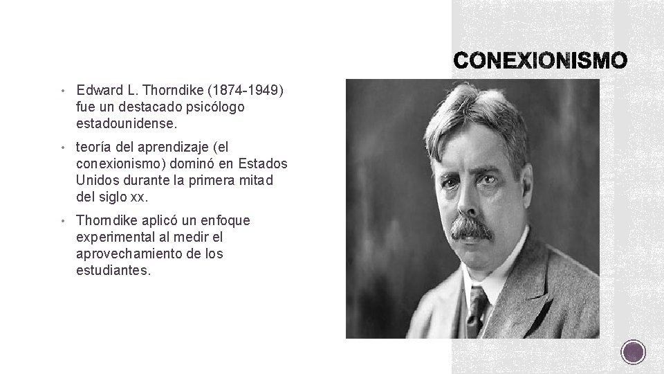 • Edward L. Thorndike (1874 -1949) fue un destacado psicólogo estadounidense. • teoría • Edward L. Thorndike (1874 -1949) fue un destacado psicólogo estadounidense. • teoría