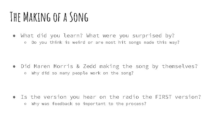 The Making of a Song ● What did you learn? What were you surprised