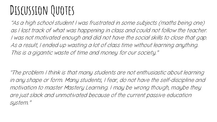 Discussion Quotes “As a high school student I was frustrated in some subjects (maths