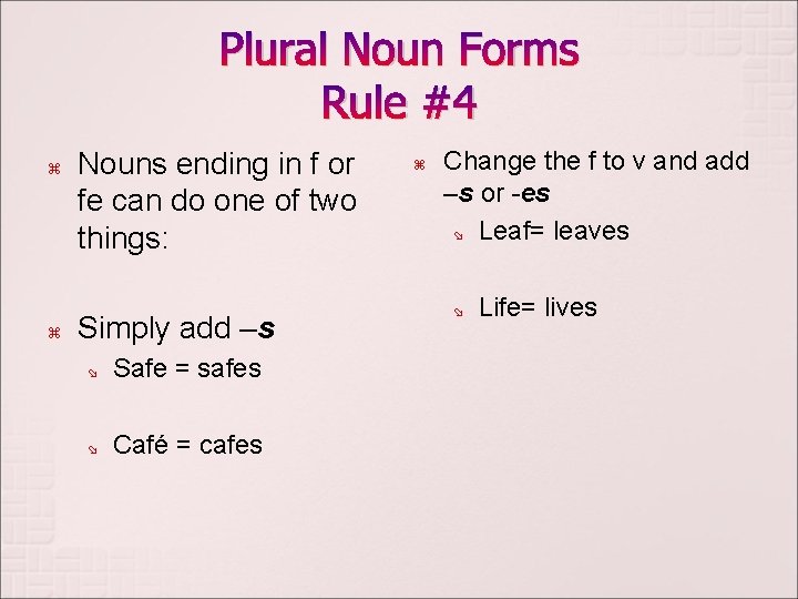 Plural Noun Forms Rule #4 z z Nouns ending in f or fe can