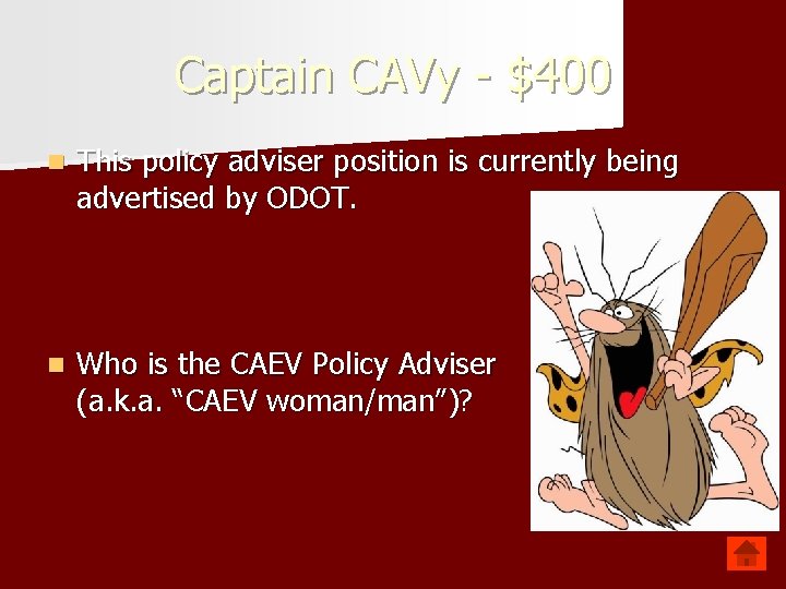 Captain CAVy - $400 n This policy adviser position is currently being advertised by