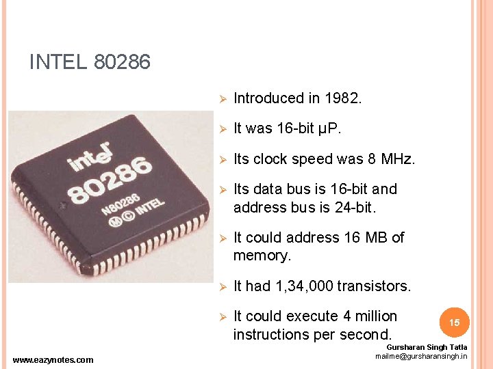 INTEL 80286 www. eazynotes. com Ø Introduced in 1982. Ø It was 16 -bit