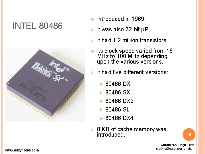 INTEL 80486 Ø Introduced in 1989. Ø It was also 32 -bit µP. Ø