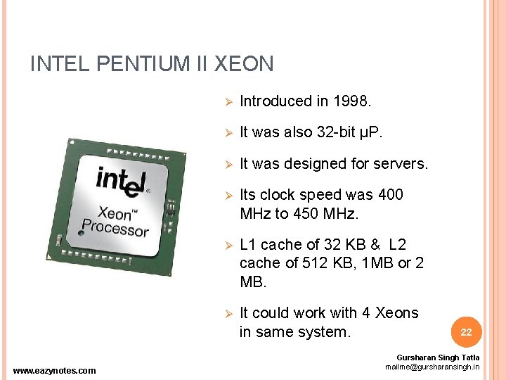 INTEL PENTIUM II XEON www. eazynotes. com Ø Introduced in 1998. Ø It was