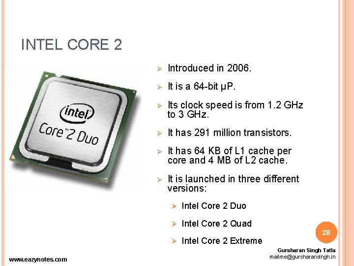 INTEL CORE 2 Ø Introduced in 2006. Ø It is a 64 -bit µP.
