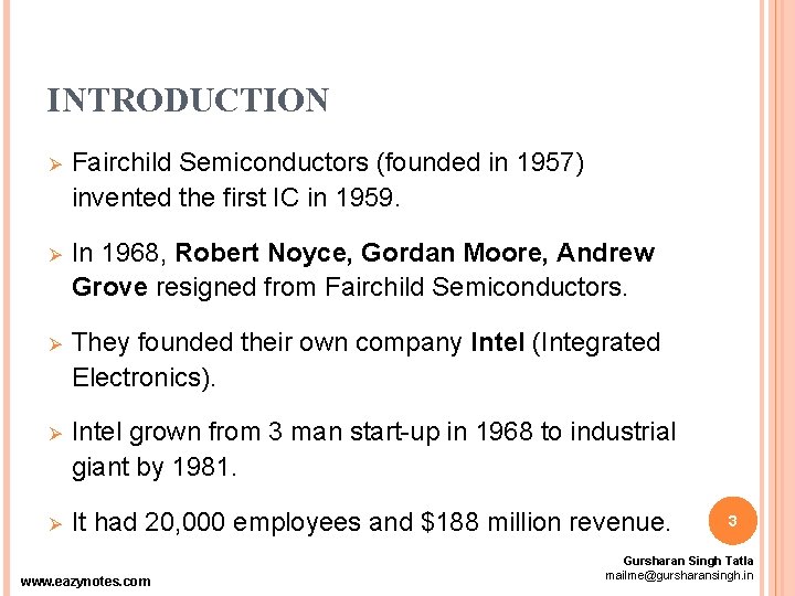INTRODUCTION Ø Fairchild Semiconductors (founded in 1957) invented the first IC in 1959. Ø