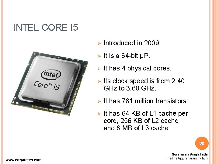 INTEL CORE I 5 Ø Introduced in 2009. Ø It is a 64 -bit