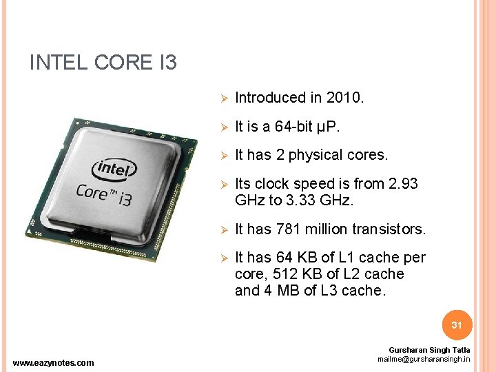 INTEL CORE I 3 Ø Introduced in 2010. Ø It is a 64 -bit