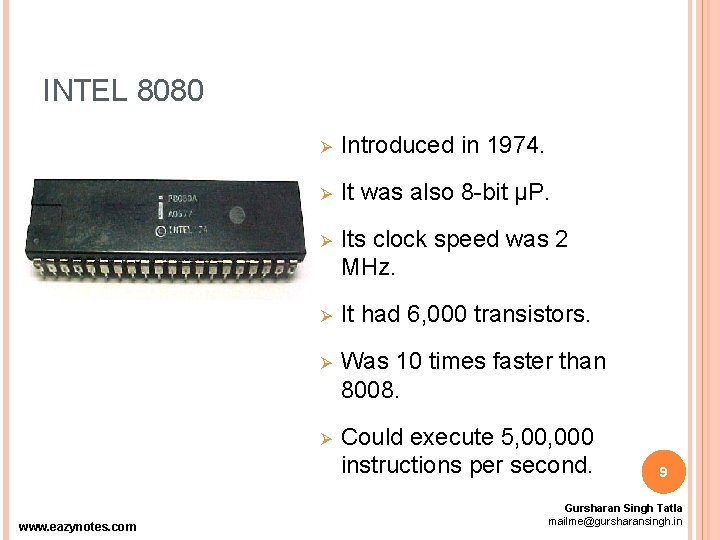 INTEL 8080 www. eazynotes. com Ø Introduced in 1974. Ø It was also 8