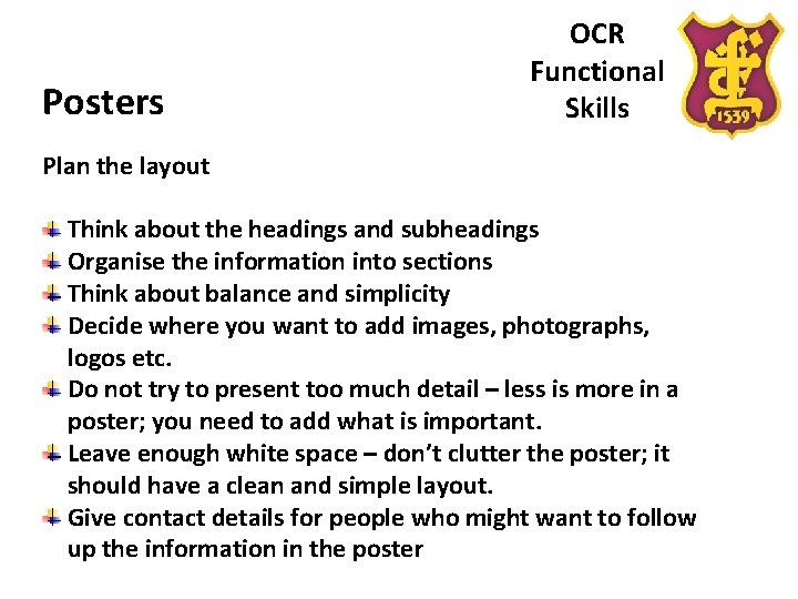 Posters OCR Functional Skills Plan the layout Think about the headings and subheadings Organise