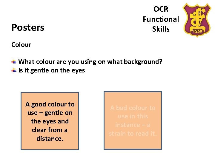 Posters OCR Functional Skills Colour What colour are you using on what background? Is