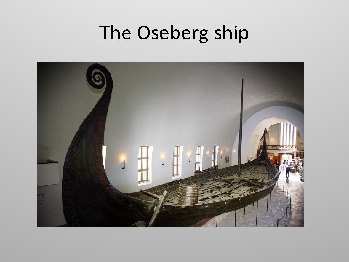 The Oseberg ship 