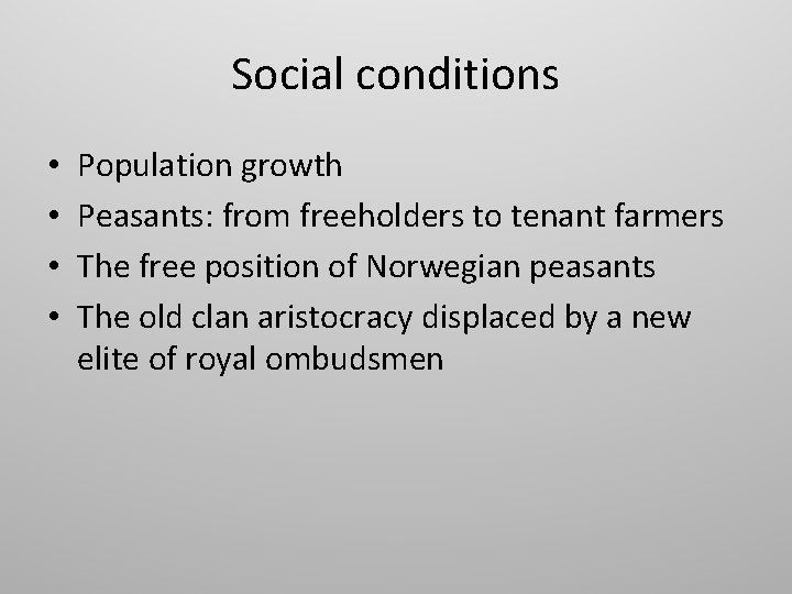 Social conditions • • Population growth Peasants: from freeholders to tenant farmers The free