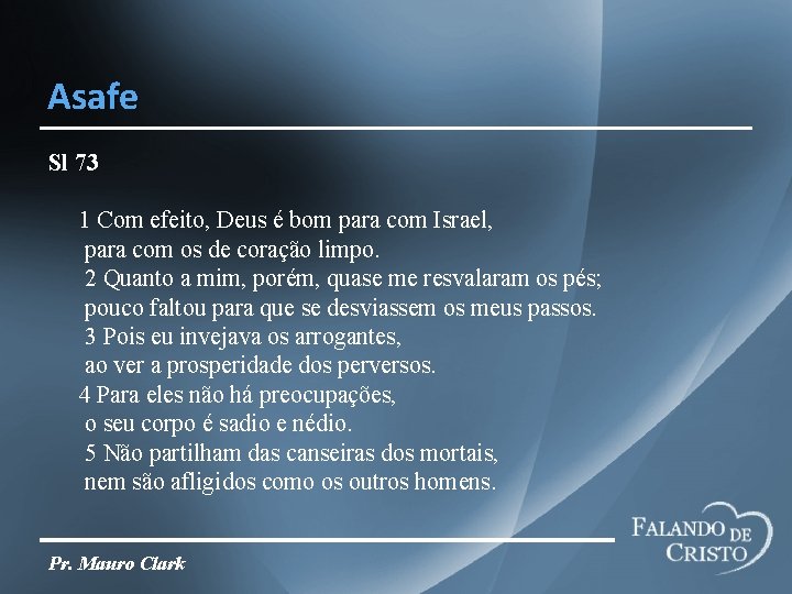 Asafe Sl 73 1 Com efeito, Deus é bom para com Israel, para com