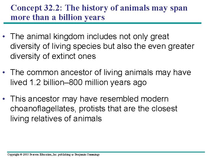 Concept 32. 2: The history of animals may span more than a billion years