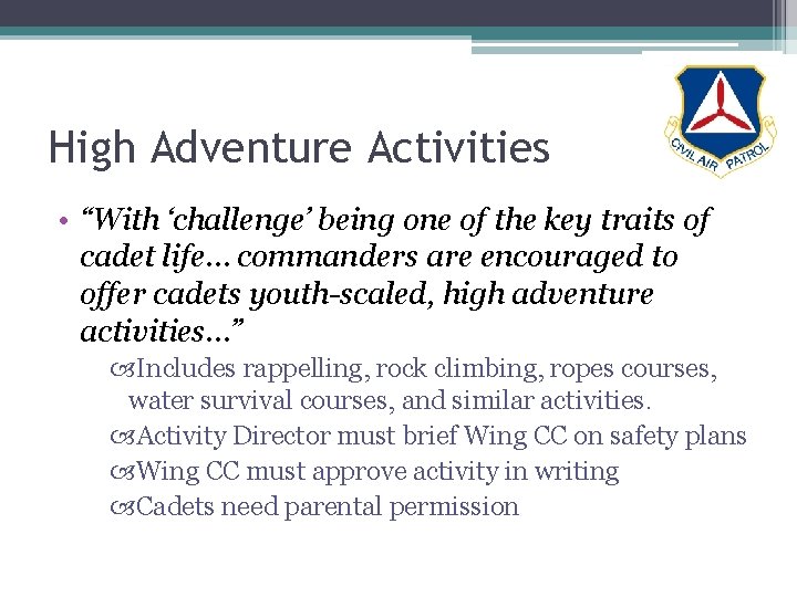 High Adventure Activities • “With ‘challenge’ being one of the key traits of cadet