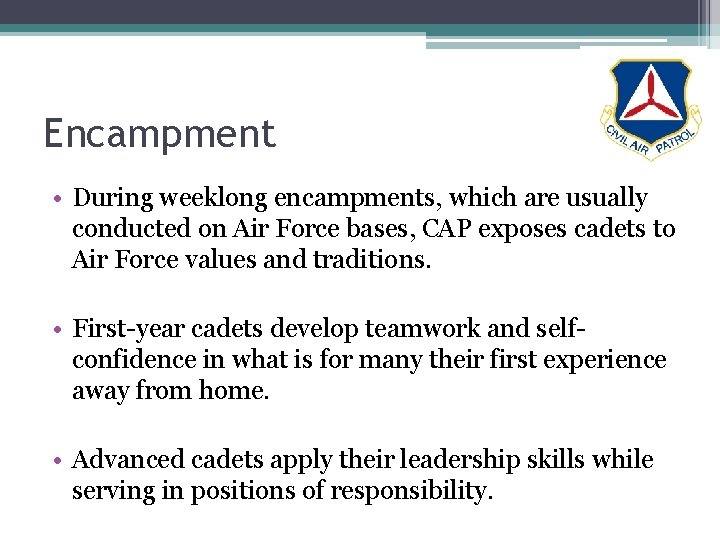Encampment • During weeklong encampments, which are usually conducted on Air Force bases, CAP