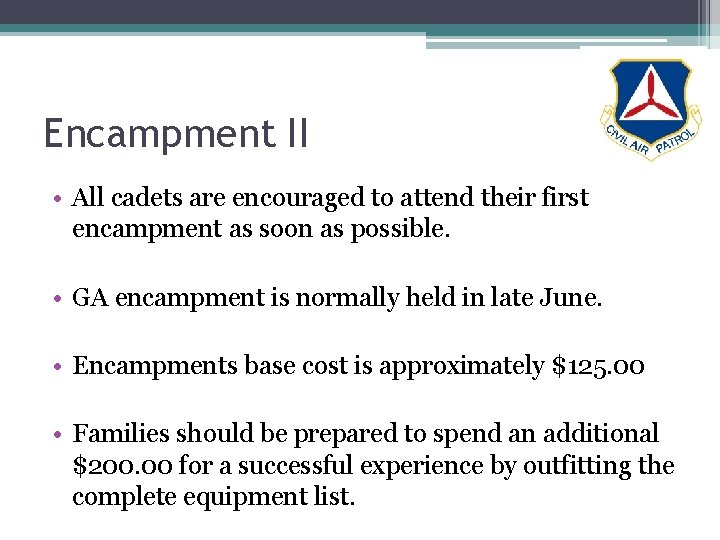 Encampment II • All cadets are encouraged to attend their first encampment as soon