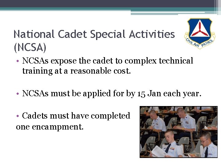 National Cadet Special Activities (NCSA) • NCSAs expose the cadet to complex technical training