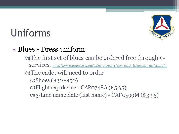 Uniforms • Blues - Dress uniform. The first set of blues can be ordered