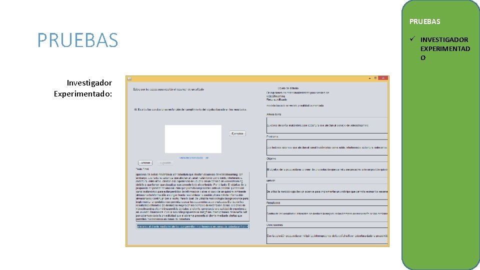 PRUEBAS Investigador Experimentado: ü INVESTIGADOR EXPERIMENTAD O 