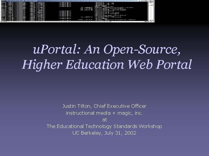 u. Portal: An Open-Source, Higher Education Web Portal Justin Tilton, Chief Executive Officer instructional